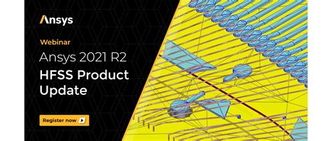 Ansys 2021 R2: Ansys HFSS Update | Ansys