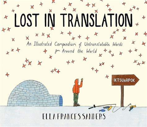 Lost in Translation: An Illustrated Compendium of Untranslatable Words ...