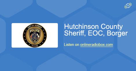 Hutchinson County Sheriff and EOC, Borger Police and Fire Listen Live ...