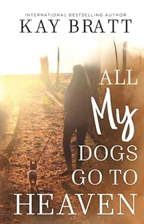 All (my) Dogs Go to Heaven: Signs from our Pets From the Afterlife and ...