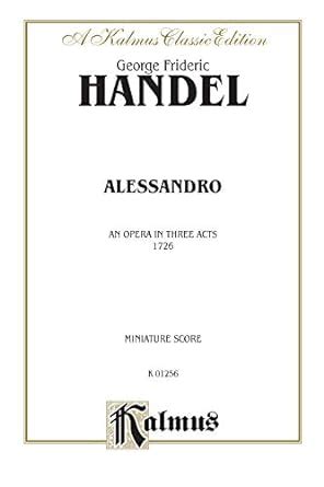 Buy Alessandro: An Opera in Three Acts, 1726 Book Online at Low Prices ...