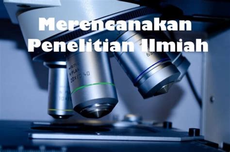 Metode Ilmiah: Langkah-langkah dalam Penelitian Ilmiah