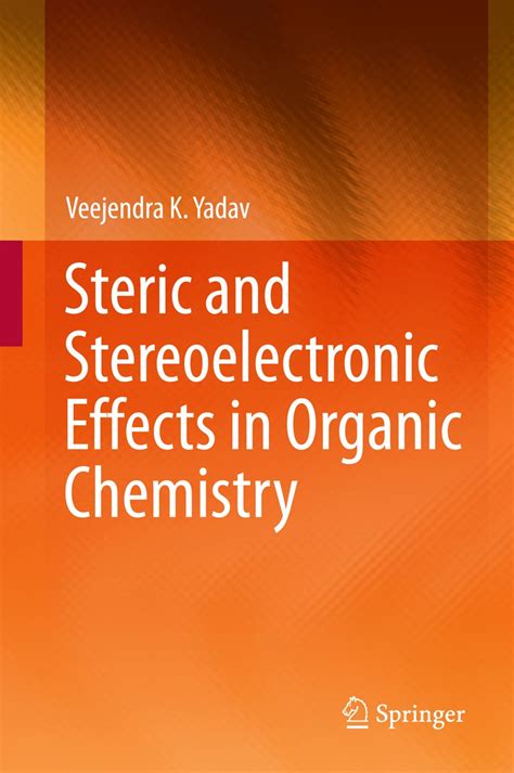 Steric and Stereoelectronic Effects in Organic Chemistry eBook : Yadav ...