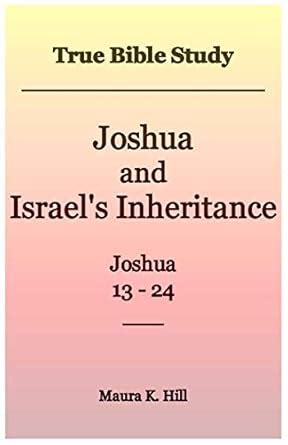 True Bible Study - Joshua and Israel's Inheritance Joshua 13-24 eBook ...