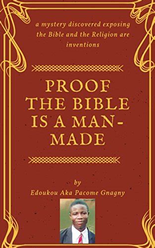 Proof The Bible Is A Man-made: The Bible Is An Invention eBook : Gnagny ...
