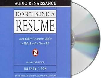 Buy Don't Send a Resume: And Other Contrarian Rules to Help Land a ...