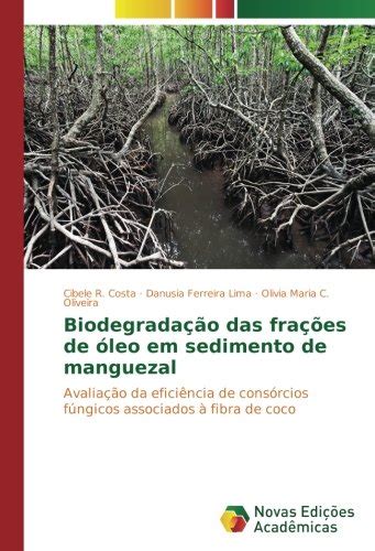 Buy Biodegradação das frações de óleo em sedimento de manguezal ...