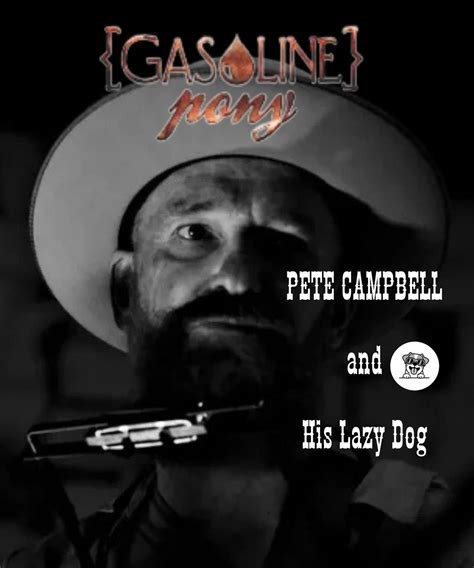 Pete Campbell & His Lazy Dog - Sat Arvo Tricks!, The Gasoline Pony ...