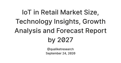 IoT in Retail Market Size, Technology Insights, Growth Analysis and ...