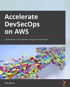 Accelerating DevSecOps on AWS: Buy Accelerating DevSecOps on AWS by ...