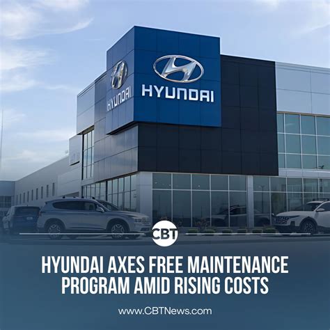 Hyundai Ends Complimentary Maintenance Program Starting with 2026 Models | CBT News