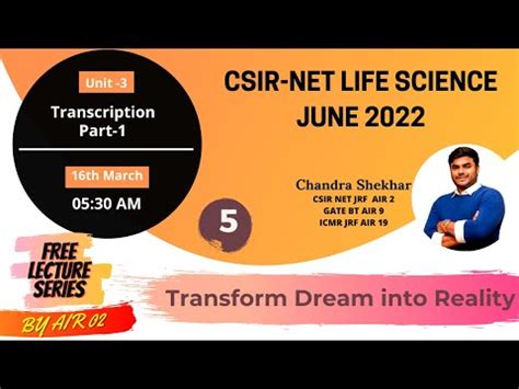 Transcription - 2 Video Lecture - Crash Course for CSIR NET Life Sciences