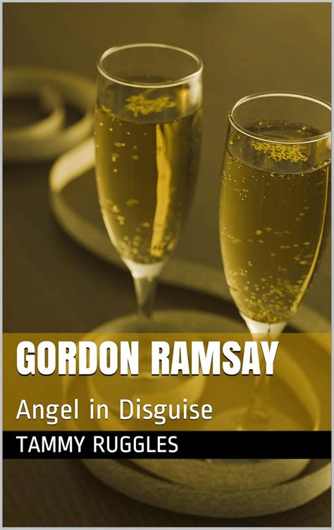 Gordon Ramsay: Angel in Disguise eBook : Ruggles, Tammy: Amazon.in ...