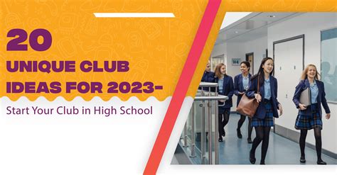 Top 25 Unique Ideas To Start Your Club In High School