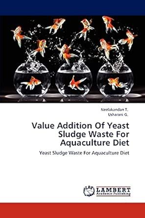 Buy Value Addition Of Yeast Sludge Waste For Aquaculture Diet Book ...