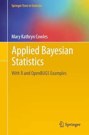 Applied Bayesian Statistics: With R and OpenBUGS Examples (Springer ...