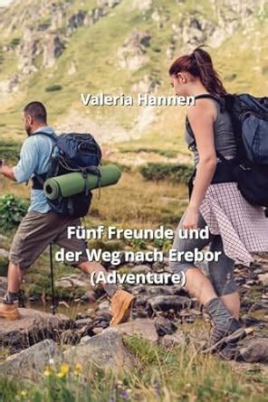 Fnf Freunde und der Weg nach Erebor (Adventure) : Hannen, Valeria ...