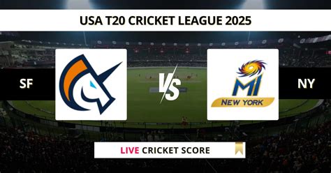 SF vs NY Live Score, Scorecard, Ball by Ball Update | USA T20 Cricket ...