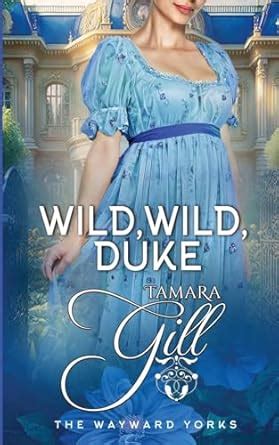 Buy Wild, Wild, Duke: 3 (The Wayward Yorks) Book Online at Low Prices ...
