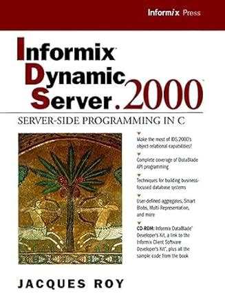 Informix Dynamic Server.2000: Server-Side Programming in C (Prentice ...
