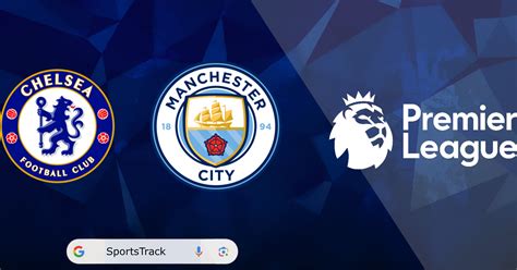 Premier League: Manchester City Vs Chelsea, Match Preview, Line Ups ...