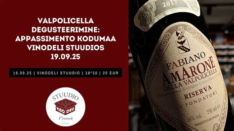 Valpolicella Degusteerimine: Appassimento Kodumaa VinoDeli Stuudios 19. ...