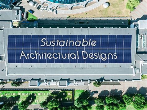 Sustainable Architectural Designs