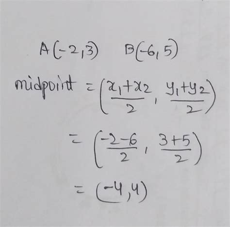 Find the midpoint of the line segment joining the points (-2,3) and (-6 ...