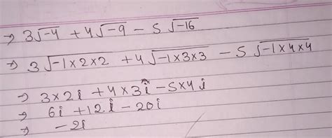 [tex]3 \sqrt{ - 4} + 4 \sqrt{ - 9} - 5 \sqrt{ - 16} [/tex] - Brainly.in