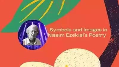 Symbols and Images in Nissim Ezekiel’s Poetry