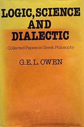 Buy Logic, Science and Dialectic: Collected Papers in Greek Philosophy ...
