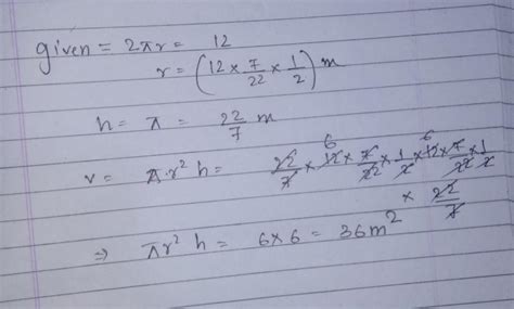 The circumference of a base of a cylinder is 12 m and its height is pie ...