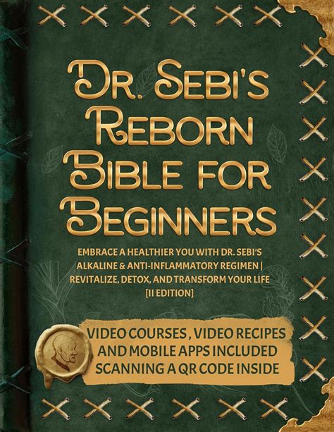 Dr. Sebi's Reborn Bible for Beginners: Embrace a Healthier You with Dr ...