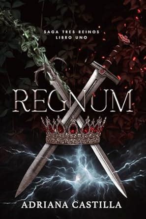 Regnum (Saga Tres Reinos) (Spanish Edition) : Castilla, Adriana: Amazon ...