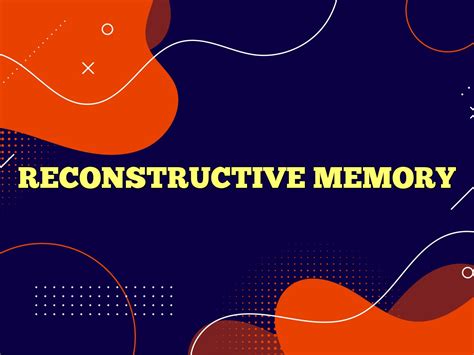 Image result for Reconstructive Memory Examples