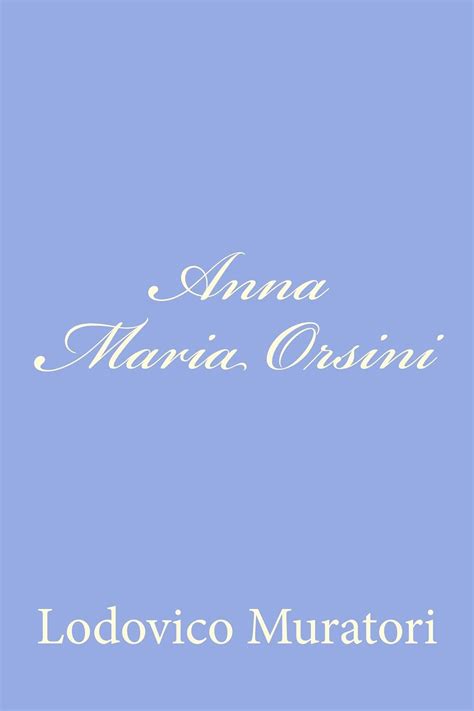 Anna Maria Orsini (Italian Edition) eBook : Muratori, Lodovico: Amazon ...