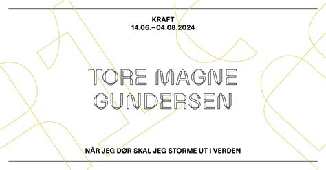 Ny utstilling på KRAFT: Tore Magne Gundersen - Når jeg dør skal jeg ...