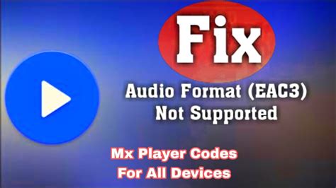 Fix MX player eac3 audio not supported| This audio format eac3 is not ...