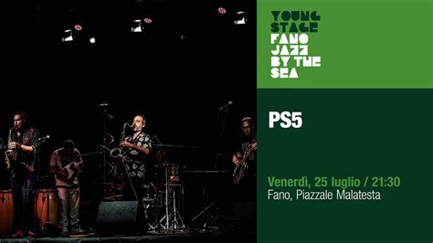 PS5 - YOUNG STAGE - Fano Jazz By The Sea 2025, Rocca Malatestiana (Fano ...