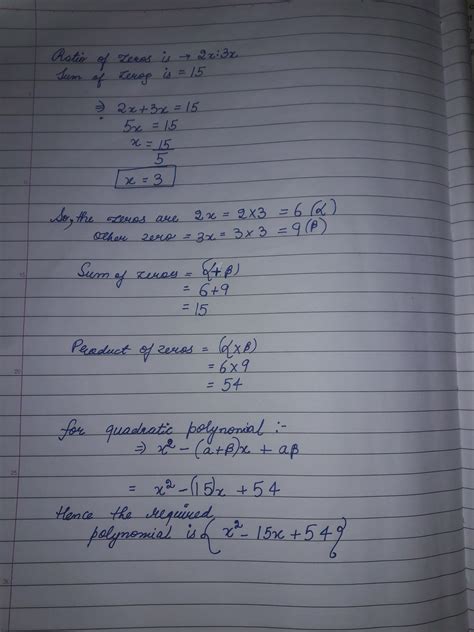 find the quadratic polynomial whose zeros are in ratio 2x:3x and the ...