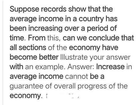 Suppose records show that the average income in a country has been ...