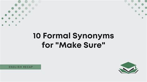 Formal Synonyms for "Make Sure" - English Recap