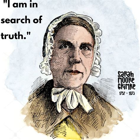 Sarah Moore Grimké was raised to be a pampered daughter of the wealthy ...