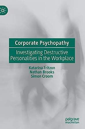 Buy Corporate Psychopathy: Investigating Destructive Personalities in ...