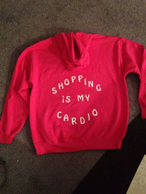 Shopping is my cardio hoodie, sweatshirt and iron on letters from Hobby ...