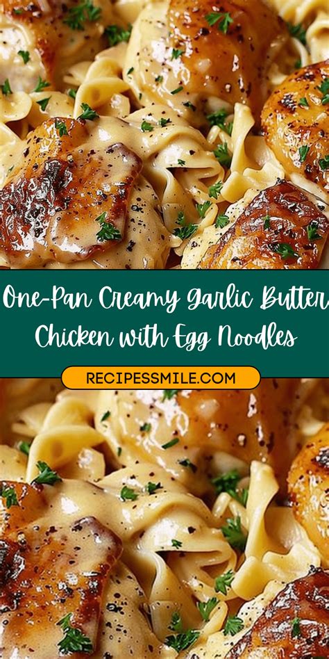 One-Pan Creamy Garlic Butter Chicken with Egg Noodles in 2025 | Chicken ...
