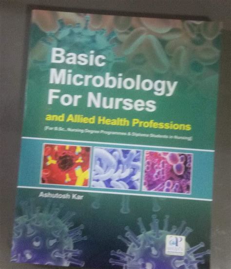 Basic Microbiology For Nurses And Allied Health Professions For B ...