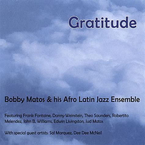 Gratitude: Bobby Matos, Bobby Matos, Tito Puente, Miles Davis, Dan ...