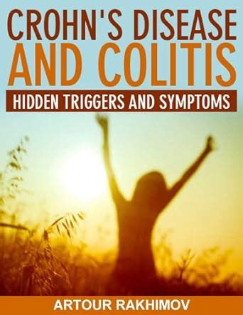 Crohn's Disease and Colitis: Hidden Triggers and Symptoms (Crohn's ...