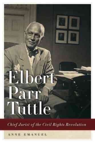 Elbert Tuttle, Quiet Civil Rights 'Revolutionary' : NPR